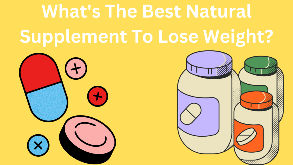 what's the best natural supplement to lose weight